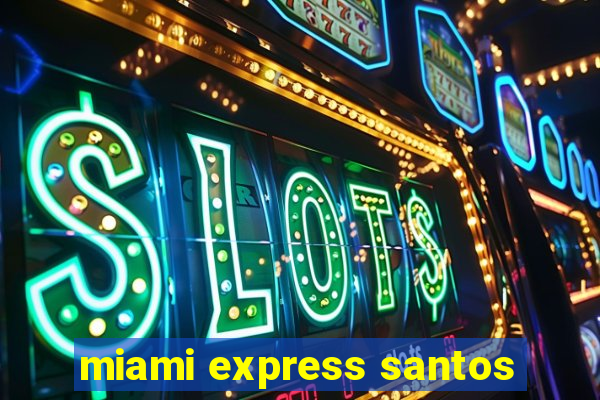 miami express santos